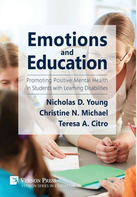 Emotions And Education: Promoting Positive Mental Health In Students With Learning Disabilities (Vernon Education)