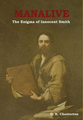 Manalive: The Enigma Of Innocent Smith