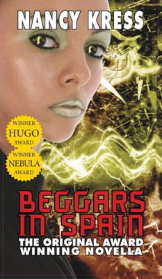 Beggars In Spain: The Original Hugo & Nebula Winning Novella