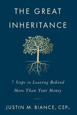 The Great Inheritance: 7 Steps To Leaving Behind More Than Your Money