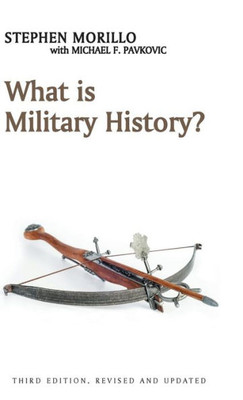 What Is Military History? (What Is History?)