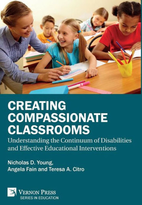 Creating Compassionate Classrooms: Understanding The Continuum Of Disabilities And Effective Educational Interventions