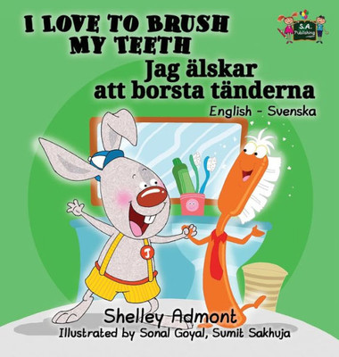 I Love To Brush My Teeth: English Swedish Bilingual Edition (English Swedish Bilingual Collection) (Swedish Edition)