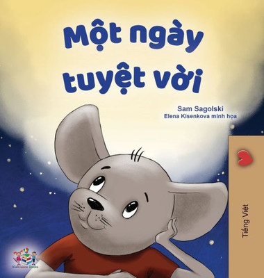 A Wonderful Day (Vietnamese Children'S Book) (Vietnamese Bedtime Collection) (Vietnamese Edition)
