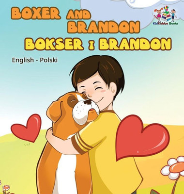 Boxer And Brandon (English Polish Children'S Book): Polish Kids Book (English Polish Bilingual Collection) (Polish Edition)