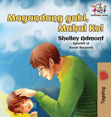 Goodnight, My Love! (Tagalog Children'S Book): Tagalog Book For Kids (Tagalog Bedtime Collection) (Tagalog Edition)