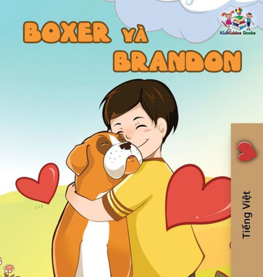 Boxer And Brandon: Vietnamese Edition (Vietnamese Bedtime Collection)