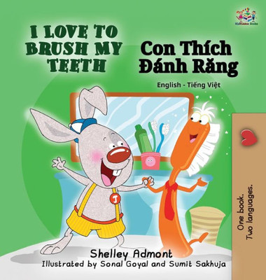 I Love To Brush My Teeth: English Vietnamese Bilingual Edition (English Vietnamese Bilingual Collection) (Vietnamese Edition)