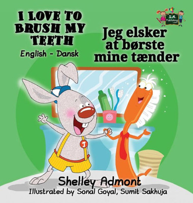 I Love To Brush My Teeth: English Danish Bilingual Edition (English Danish Bilingual Collection) (Danish Edition)