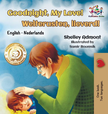 Goodnight, My Love! Welterusten, Lieverd!: English Dutch (English Dutch Bilingual Collection) (Dutch Edition)