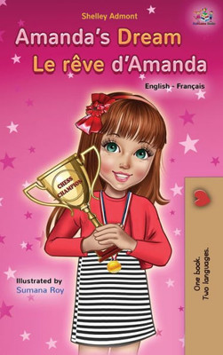 Amanda'S Dream Le Rêve D'Amanda: English French Bilingual Book (English French Bilingual Collection) (French Edition)