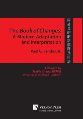 The Book Of Changes: A Modern Adaptation And Interpretation (Philosophy)