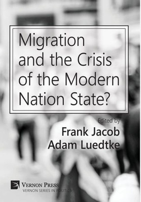 Migration And The Crisis Of The Modern Nation State? (Vernon Politics)