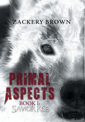 Primal Aspects Book 1: Savior Rise