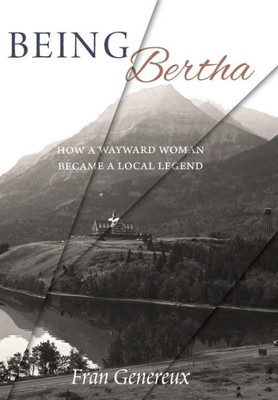 Being Bertha: How A Wayward Woman Became A Local Legend