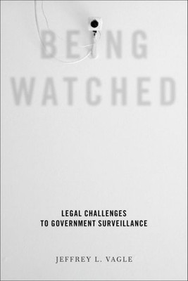 Being Watched: Legal Challenges To Government Surveillance