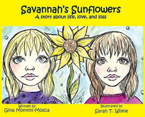 Savannah'S Sunflowers: A Story About Life, Love, And Loss