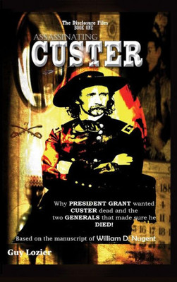Assassinating Custer (1) (Disclosure Files)