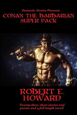 Fantastic Stories Presents: Conan The Barbarian Super Pack (Illustrated) (3) (Positronic Super Pack)