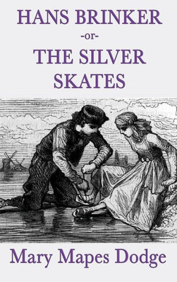 Hans Brinker -Or- The Silver Skates