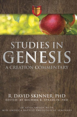 Studies In Genesis 1-11: A Creation Commentary