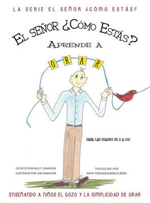 Mr. How Do You Do Learns To Pray: Teaching Children The Joy & Simplicity Of Prayer (Spanish Edition) (1)