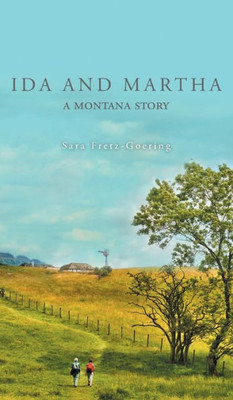 Ida And Martha: A Montana Story