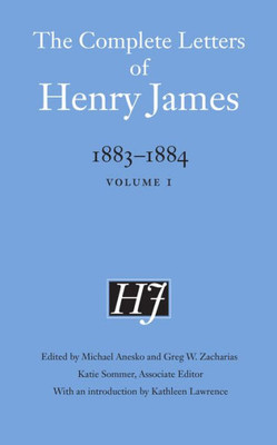 The Complete Letters Of Henry James, 18831884: Volume 1