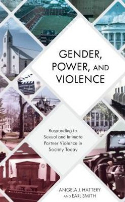 Gender, Power, And Violence: Responding To Sexual And Intimate Partner Violence In Society Today