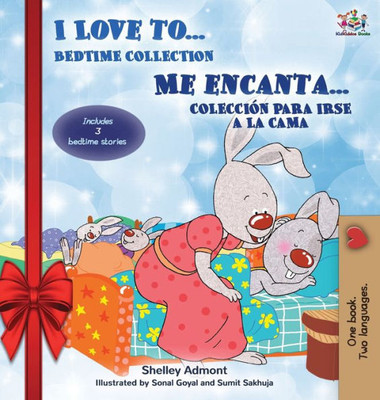 I Love To... Me Encanta... Holiday Edition: Bedtime Collection Coleccion Para Irse A La Cama (English Spanish Bilingual Edition) (English Spanish Bilingual Collection) (Spanish Edition)