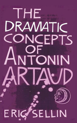 The Dramatic Concepts Of Antonin Artaud