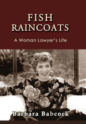 Fish Raincoats: A Woman Lawyer'S Life (20) (Journeys & Memoirs)