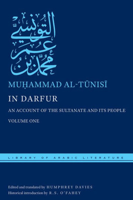 In Darfur: An Account Of The Sultanate And Its People, Volume One (Library Of Arabic Literature, 12)