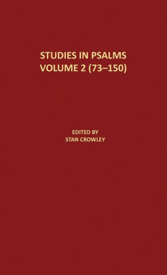 Studies In Psalms Volume 2 (73-150): Denton/Schertz Commentaries (2018) (Annual Denton/Schertz Lectures)