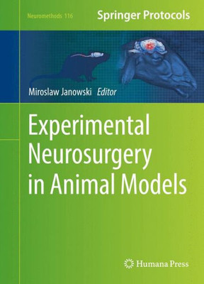 Experimental Neurosurgery In Animal Models (Neuromethods, 116)