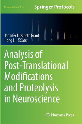 Analysis Of Post-Translational Modifications And Proteolysis In Neuroscience (Neuromethods, 114)