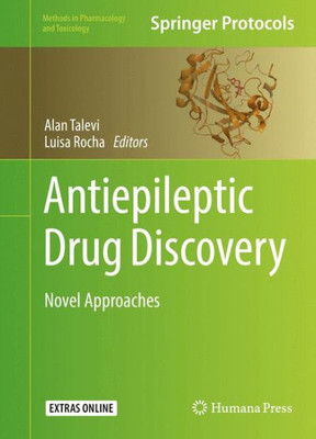 Antiepileptic Drug Discovery: Novel Approaches (Methods In Pharmacology And Toxicology)