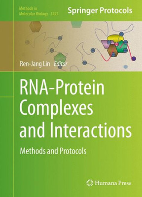Rna-Protein Complexes And Interactions: Methods And Protocols (Methods In Molecular Biology, 1421)