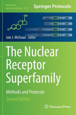 The Nuclear Receptor Superfamily: Methods And Protocols (Methods In Molecular Biology, 1443)