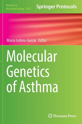 Molecular Genetics Of Asthma (Methods In Molecular Biology, 1434)