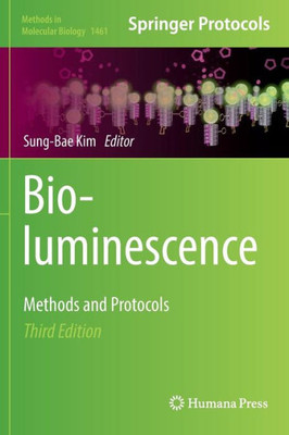 Bioluminescence: Methods And Protocols (Methods In Molecular Biology, 1461)