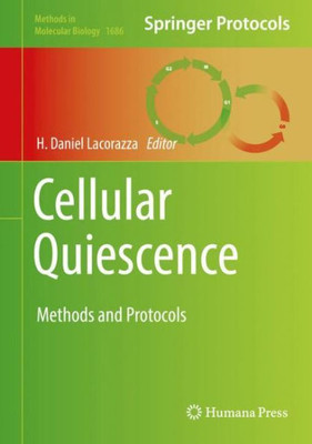 Cellular Quiescence: Methods And Protocols (Methods In Molecular Biology, 1686)