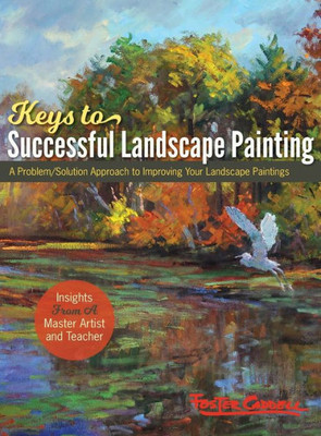 Foster Caddell'S Keys To Successful Landscape Painting: (New Edition)