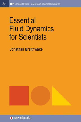 Essential Fluid Dynamics For Scientists (Iop Concise Physics)