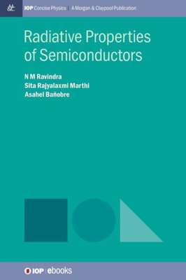 Radiative Properties Of Semiconductors (Iop Concise Physics)