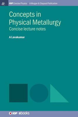 Concepts In Physical Metallurgy (Iop Concise Physics)