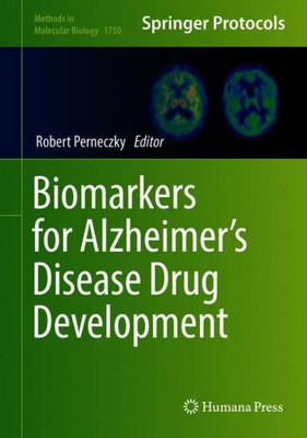 Biomarkers For AlzheimerS Disease Drug Development (Methods In Molecular Biology, 1750)