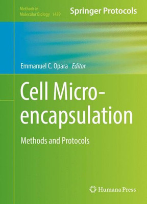 Cell Microencapsulation: Methods And Protocols (Methods In Molecular Biology, 1479)