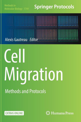 Cell Migration: Methods And Protocols (Methods In Molecular Biology, 1749)