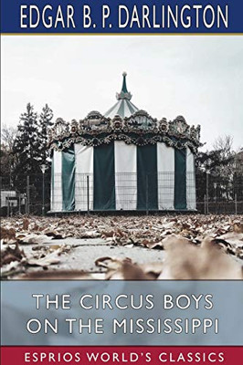 The Circus Boys on the Mississippi (Esprios Classics)